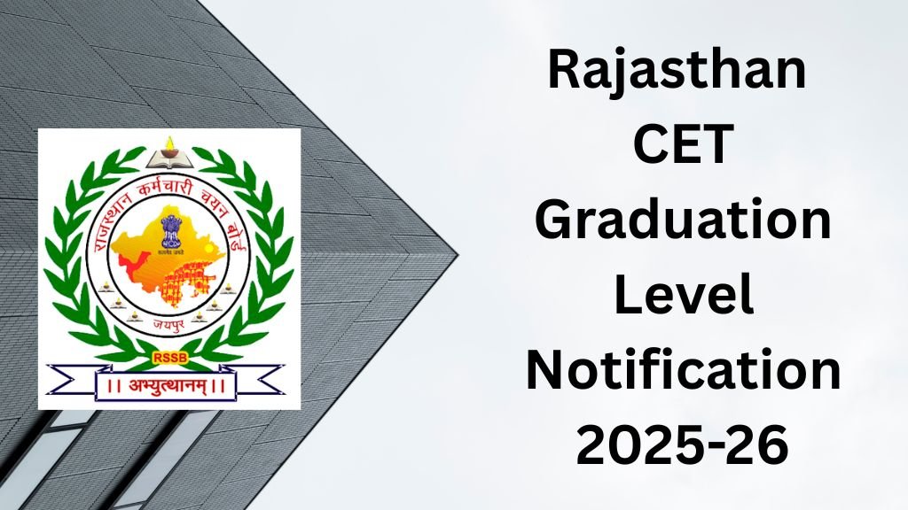 Rajasthan CET Graduation Level Notification 2025-26